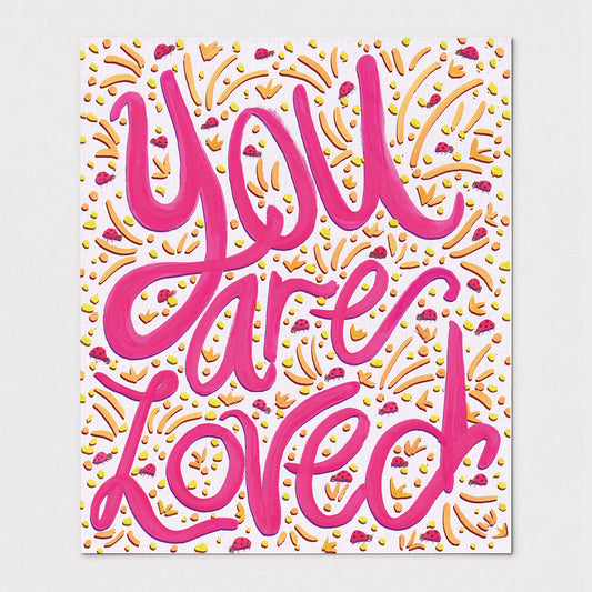 You Are Loved - Art Print